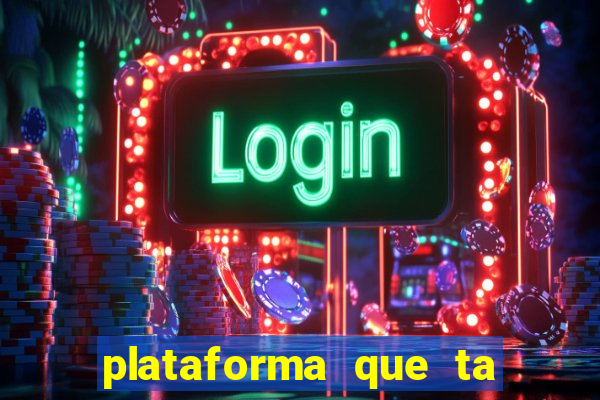 plataforma que ta pagando bem fortune tiger